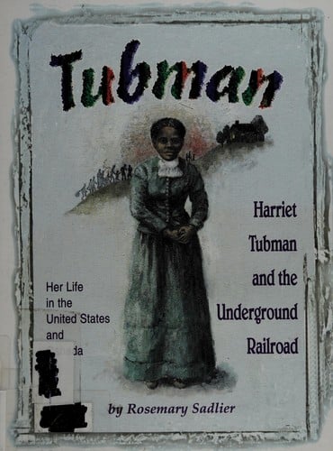 Harriet Tubman and the Underground Railroad: Her Life in the United States and Canada (Signature series)
