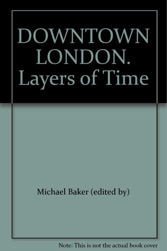 Downtown London : Layers of Time