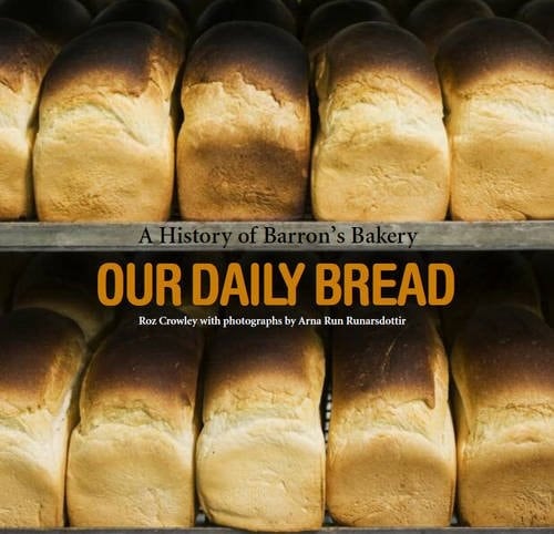 Our Daily Bread - A History of Barron's Bakery