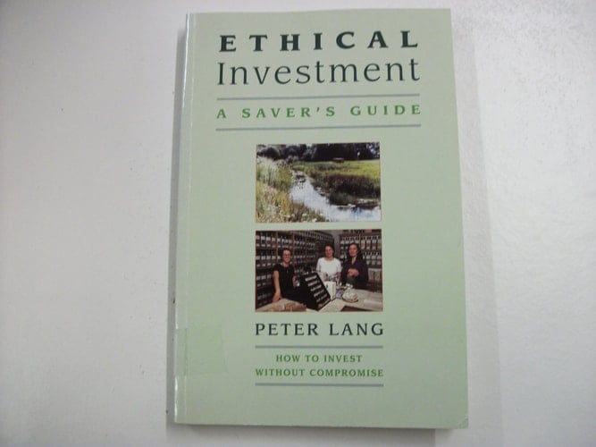 Ethical Investment A Saver's Guide