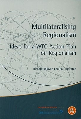 Multilateralising Regionalism: Ideas for a WTO Action Plan on Regionalism