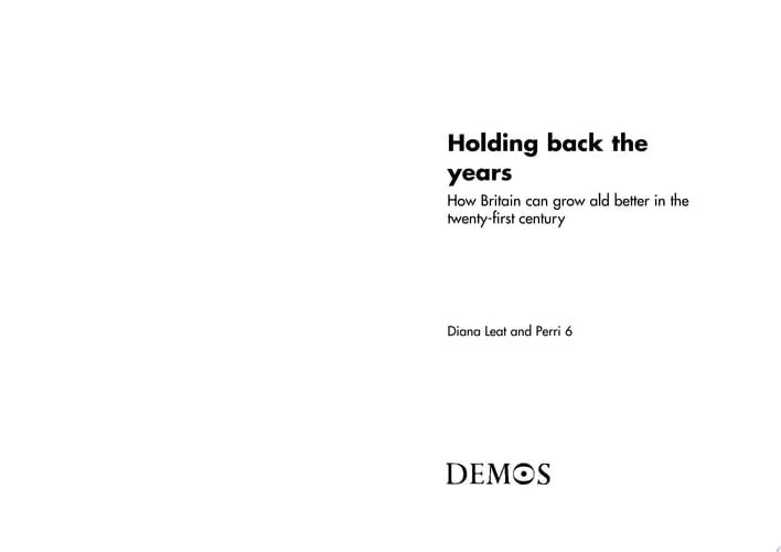 Holding Back the Years How Britain Can Grow Old Better in the Twenty First Century