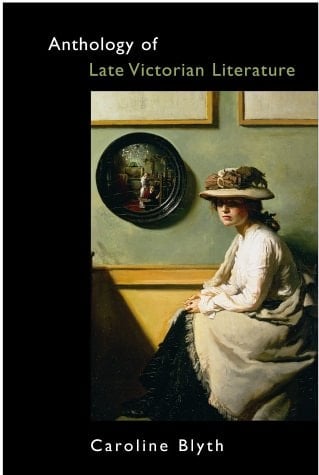 An Anthology of Late Victorian English Literature (Anthem Literary Anthologies)