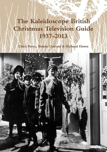 The Kaleidoscope British Christmas Television Guide 1937-2013
