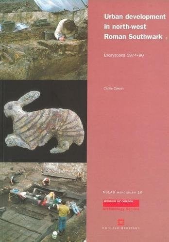 Urban Development in North-West Roman Southwark: Excavations 1974-90 (Molas Monograph, 16)