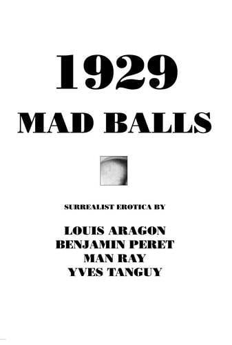 1929 and Mad Balls: Surrealist Erotica
