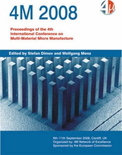 4M 2008 Proceedings of the 4th International Conference on Multi-Material Micro Manufacture