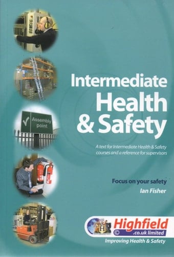Intermediate Health & Safety A Text for Intermediate Health & Safety Courses and a Reference for Supervisors