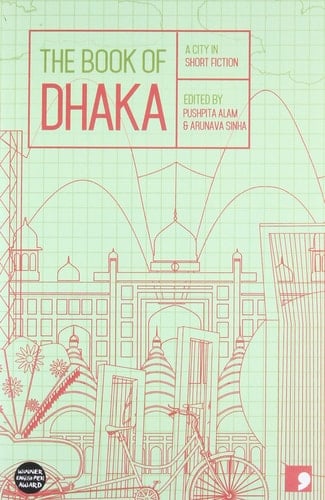 The Book of Dhaka A City in Short Fiction
