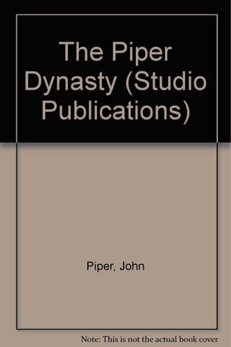 The Piper Dynasty John Piper, Edward Piper, Prue Piper, Luke Piper, Henry Piper