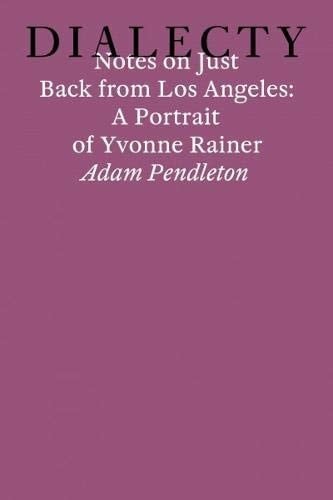 Notes on Just Back from Los Angeles A Portrait of Yvonne Rainer