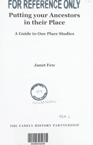 Putting Your Ancestors in Their Place A Guide to One Place Studies