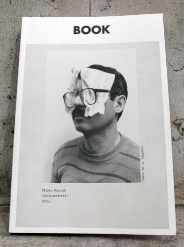 Book : [documentrary material relating to the work of Ulises Carrión (1941 - 1989) ; as part of "Book Show", Eastside Projects, 3 July to 4 September 2010]