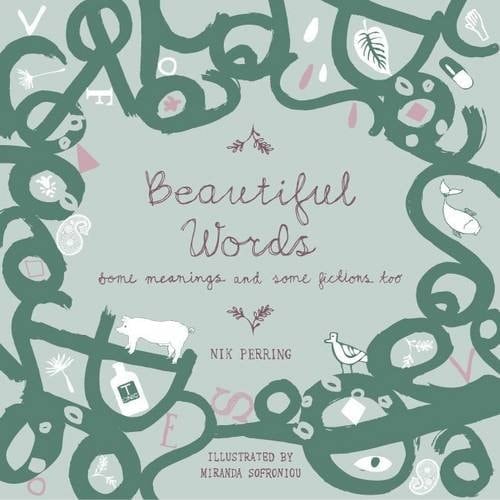 Beautiful Words Some Meanings and Some Fictions Too