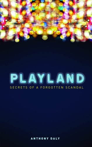 Playland Secrets of a Forgotten Scandal