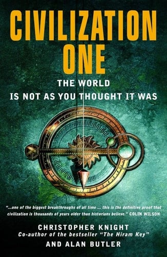 Civilization One The World Is Not as You Thought It Was