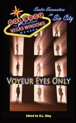 Voyeur Eyes Only - Vegas Windows Erotic Encounters in Sin City