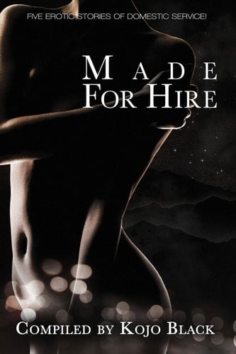 Made for Hire Five erotic stories of domestic service