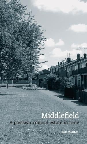Middlefield A Postwar Council Estate in Time