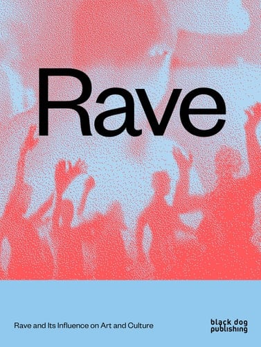 Rave Rave and Its Influence on Art and Culture