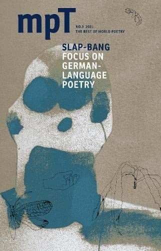 Modern Poetry in Translation No3 2021 Slap-Bang Focus on German Language Poetry