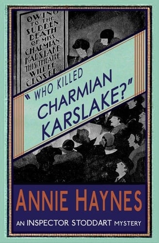 Who Killed Charmian Karslake?: An Inspector Stoddart Mystery (The Inspector Stoddart Mysteries Book 3)