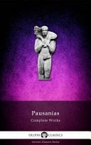 Complete Works of Pausanias (Illustrated).