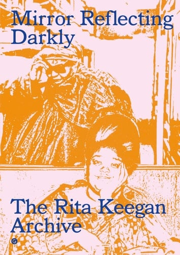 Mirror Reflecting Darkly The Rita Keegan Archive