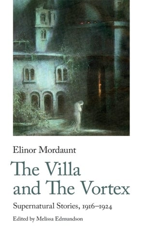 Villa and the Vortex: Supernatural Stories, 1914-1924