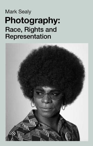 Photography Race, Rights and Representation