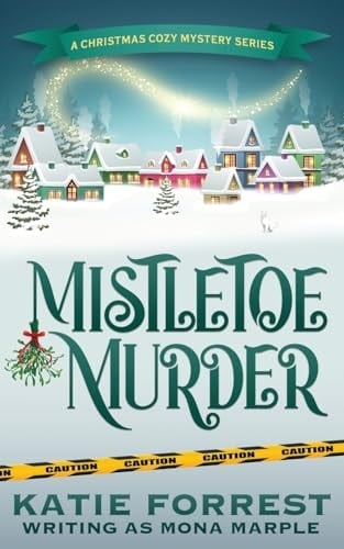 Mistletoe Murder A Christmas Cozy Mystery Series Book 4