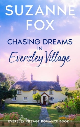 Chasing Dreams in Eversley Village (Eversley Village Romance)