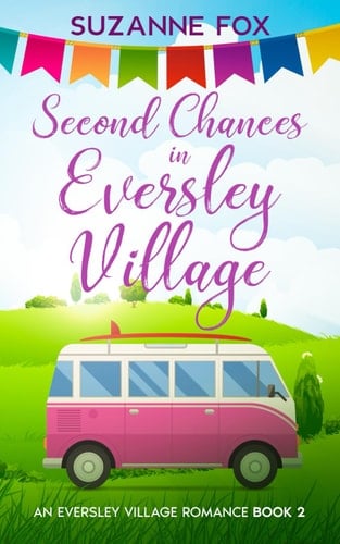 Second Chances in Eversley Village: An uplifting tale of love and forgiveness (Eversley Village Romance)