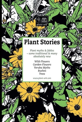 Plant Stories: Plant myths & fables ... some traditional, most absolutely new