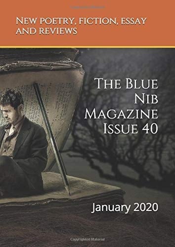 The Blue Nib Magazine Issue 40: Poetry, Fiction, Interviews and Essays