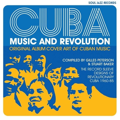 Cuba Music and Revolution : Original Album Cover Art of Cuban Music, Record Sleeve Designs of Revolutionary Cuba 1959-1990