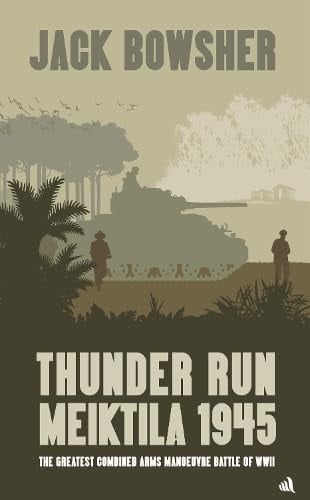Thunder Run: Meiktila 1945