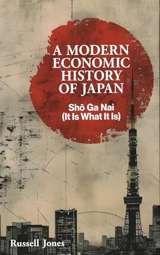 Modern Economic History of Japan Sho Ga Nai (It Is What It Is) (Hardback)