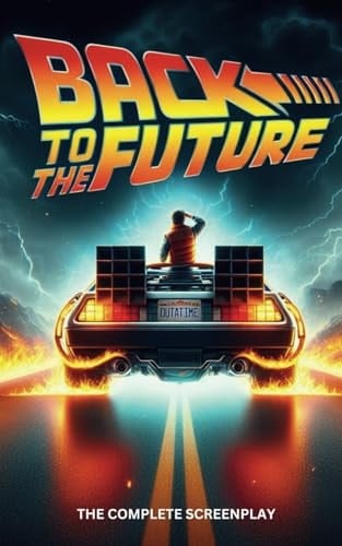 Back to the Future: The Complete Screenplay (Hollywood Screenplays)
