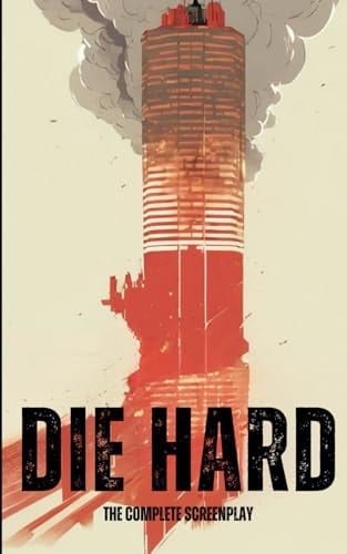 Die Hard: The Complete Screenplay (Hollywood Screenplays)