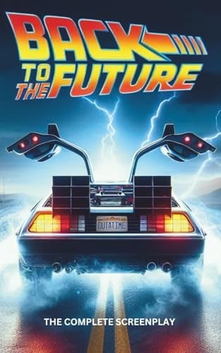 Back to the Future: The Complete Screenplay (Hollywood Screenplays)