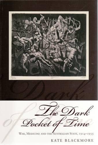 The Dark Pocket of Time War, Medicine, and the Australian State, 1914-1935