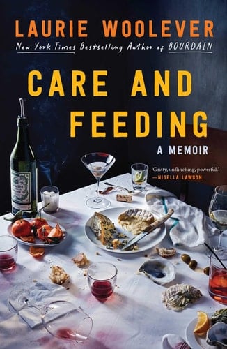 Care and Feeding New York Times Bestselling Author of BOURDAIN
