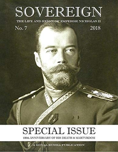 Sovereign The Life and Reign of Emperor Nicholas II No. 7 Special 2018