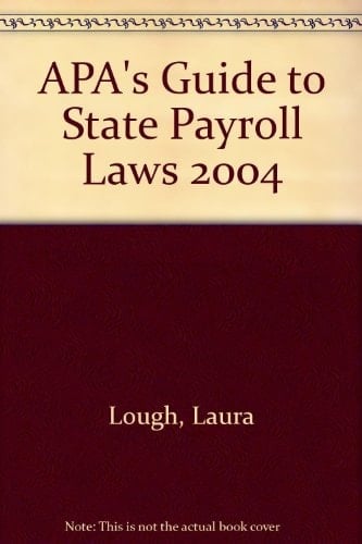 APA's Guide to State Payroll Laws 2004