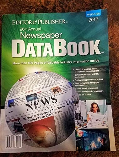 Editor & Publisher 96th Annual Newspaper Databook The Encyclopedia of the Newspaper Industry. Weeklies 2017. Book 2