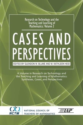 Research on Technology and the Teaching and Learning of Mathematics Cases and perspectives. Volume 2