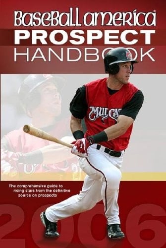 Baseball America Prospect The Comprehensive Guide to Rising Stars from the Definitive Source on Prospects