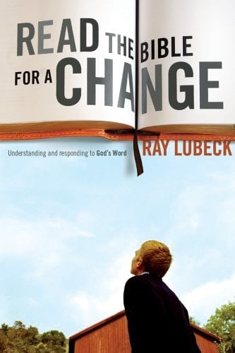 Read the Bible for a Change Understanding and Responding to God's Word