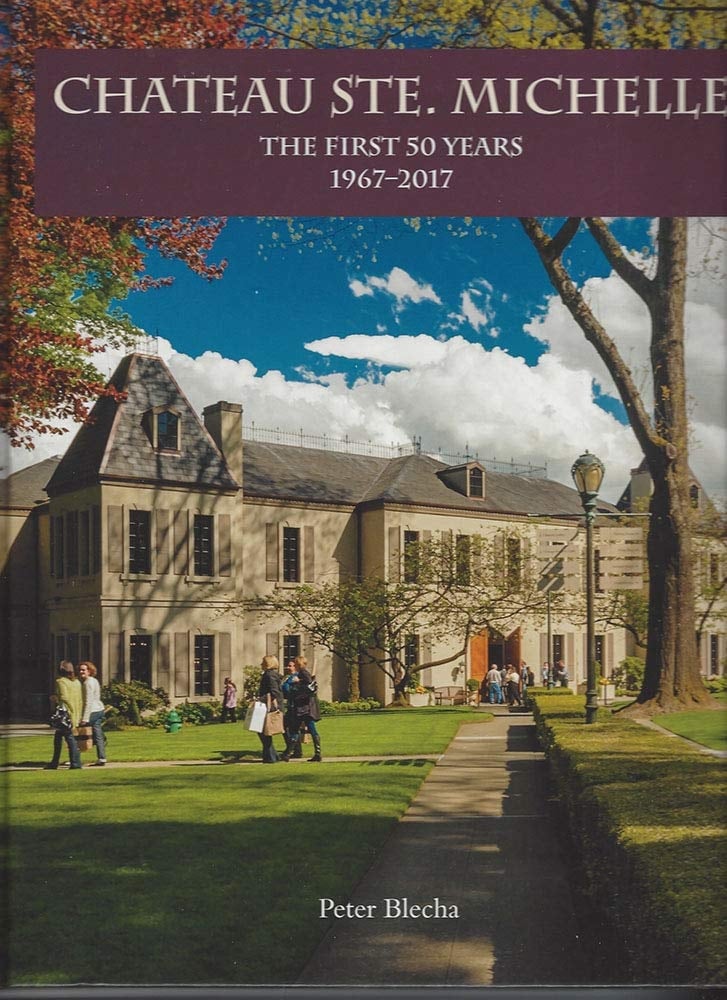 Chateau Ste. Michelle The First 50 Years (1967-2017)